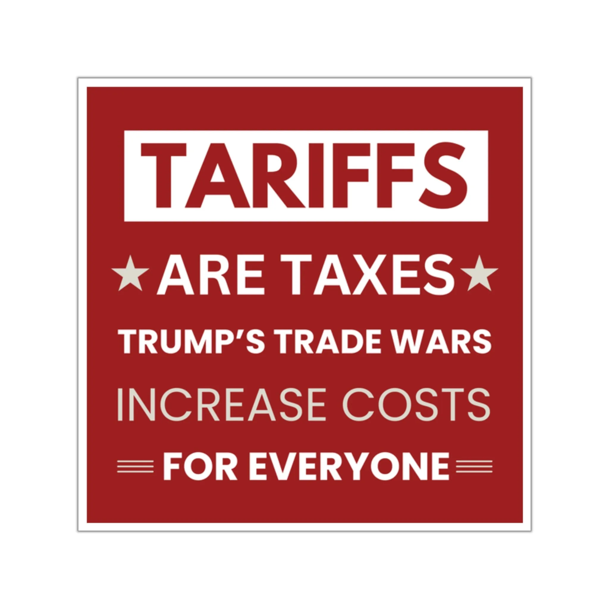 Anti-Trump "Tariffs Are Taxes" Sticker | Anti-MAGA Vinyl Decal | Political Sticker