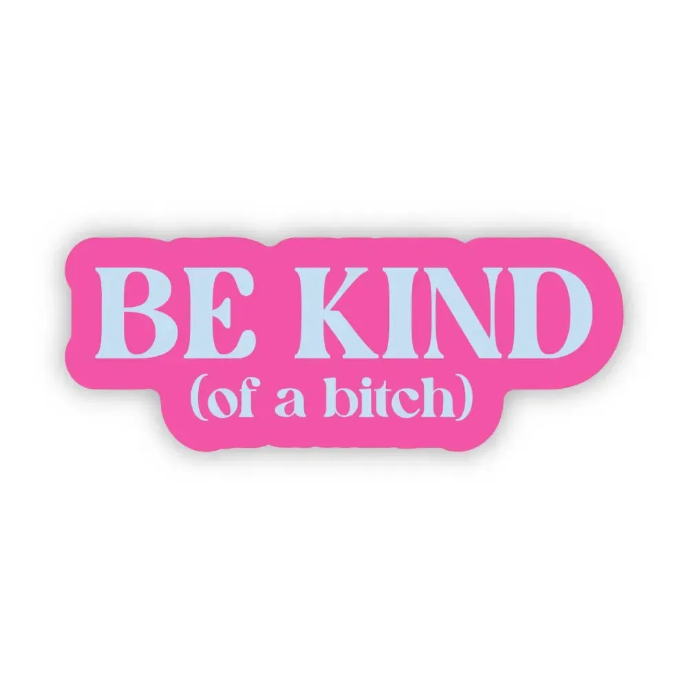 Be Kind (of a bitch) Snarky Pink Text Sticker