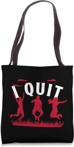 Celebrate Quitting, It's a Great Accomplishment! Tote Bag