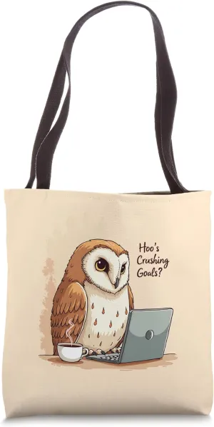 Hoo’s Crushing Goals Funny Owl Quote Tote Bag