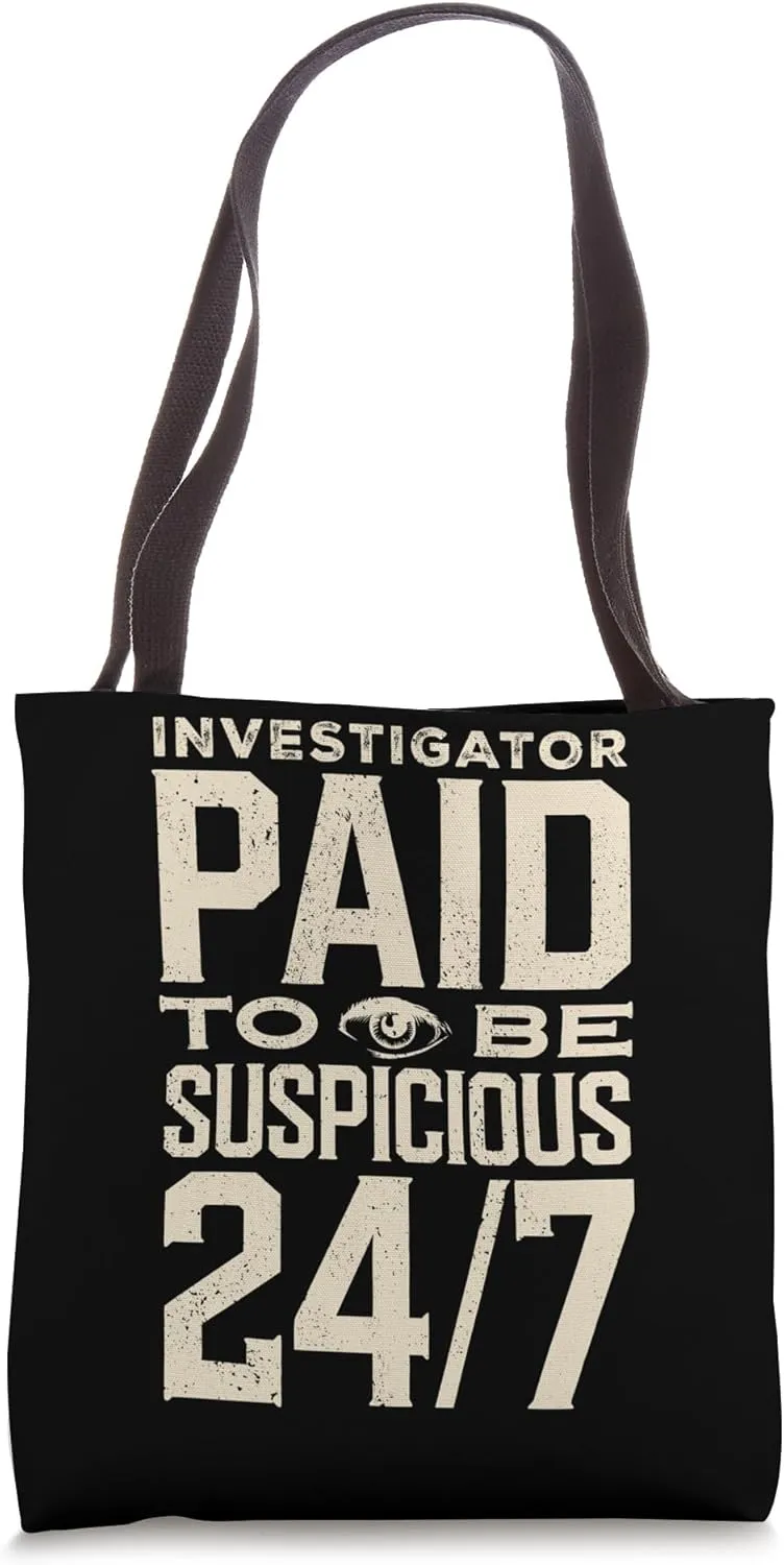 Investigator Suspicious 24-7 Private Detective Tote Bag