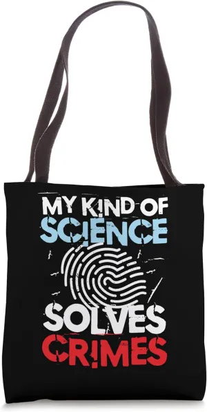 My Kind Of Science Solves Crimes Tote Bag