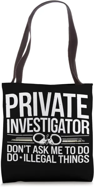 Private Investigator Principles Investigation Tote Bag