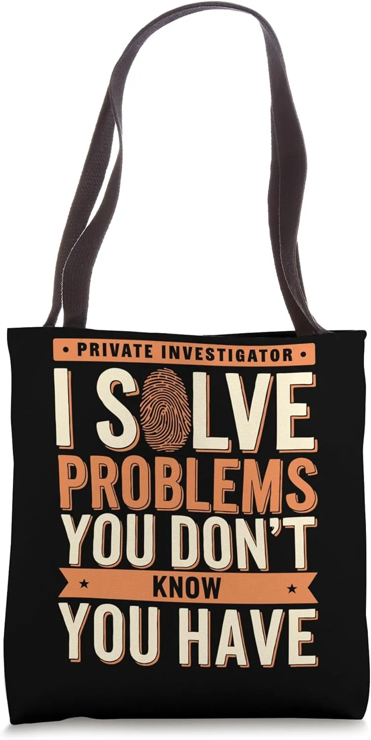 Private Investigator Problems Funny Investigator Tote Bag