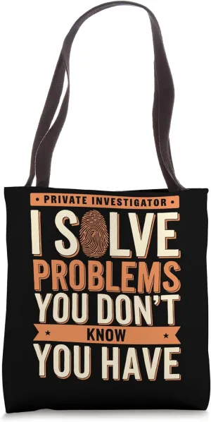Private Investigator Problems Funny Investigator Tote Bag