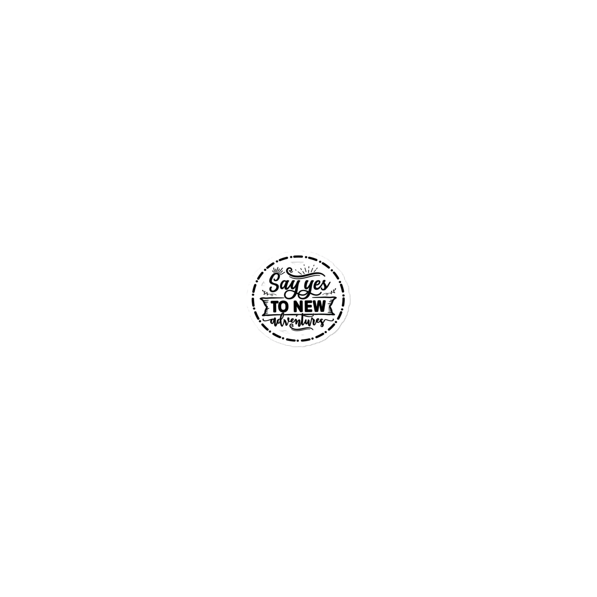 Say Yes to New Adventures Sticker – Because Life’s Too Short for “Maybe” 🌍✨