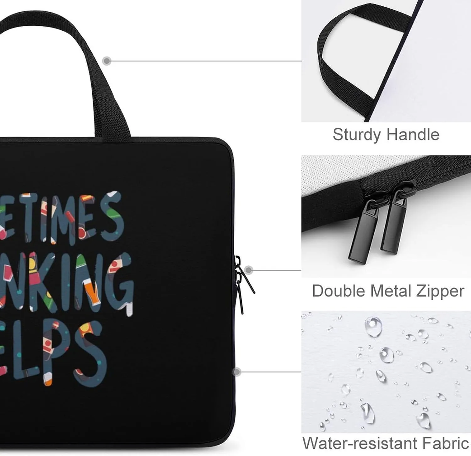 Sometimes Drinking Helps Laptop Sleeve Bag Computer Carrying Case Laptops Protective Cover for Travel Business