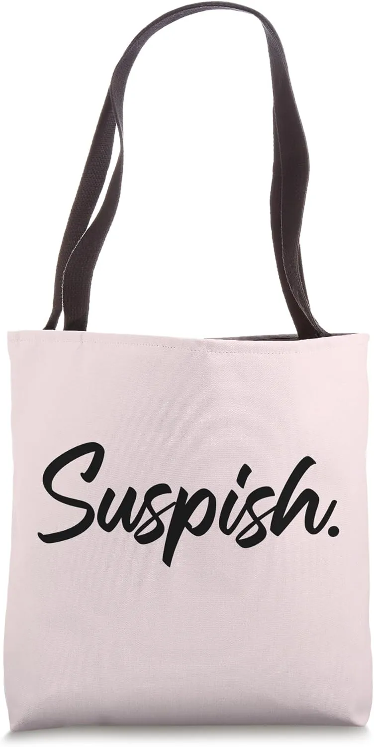 SUSPISH Suspicious True Crime Fan Mystery Meme Tote Bag