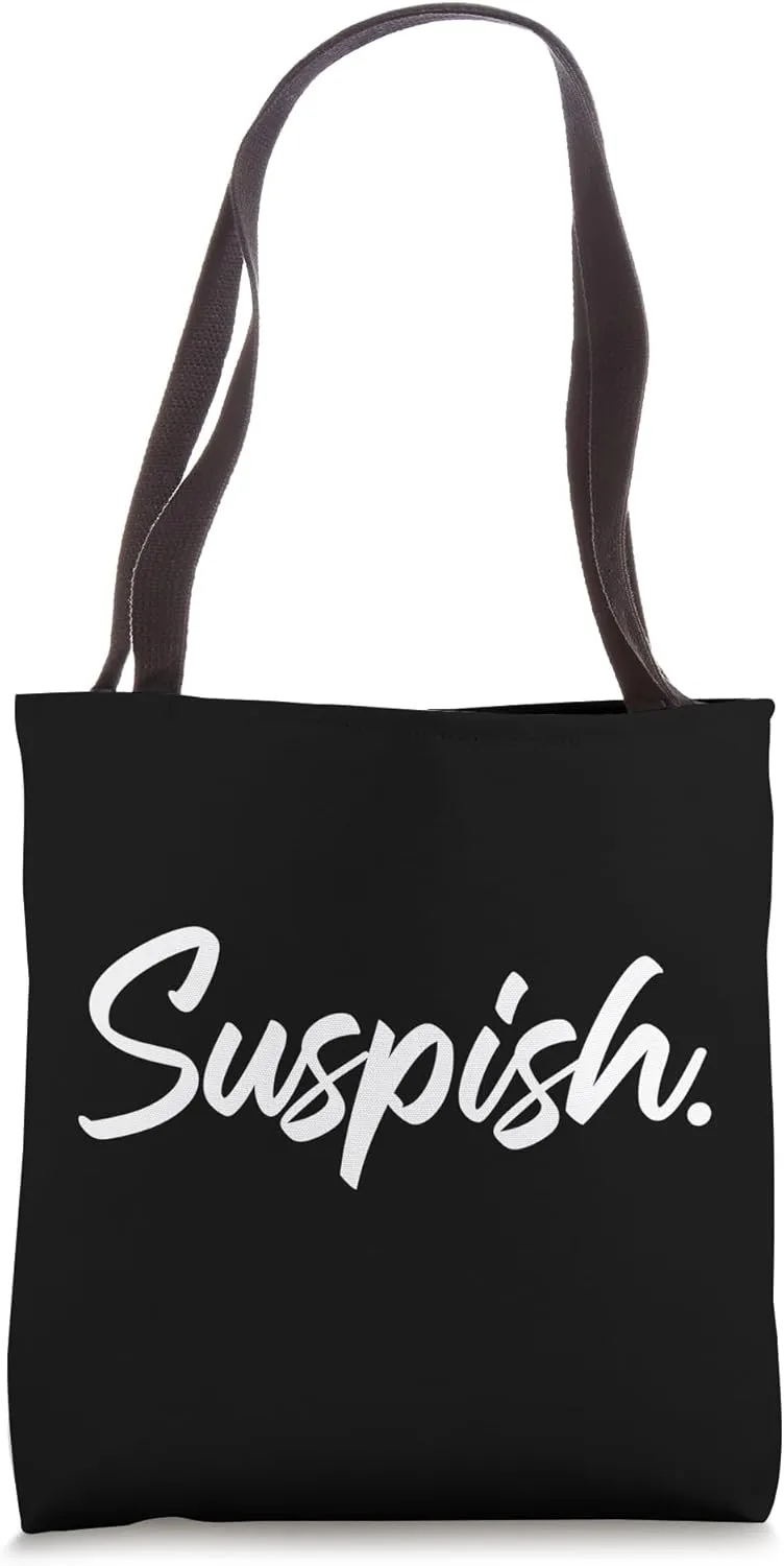 SUSPISH Suspicious True Crime Fan Mystery Meme Tote Bag