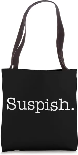 SUSPISH Suspicious True Crime Fan Mystery Meme Tote Bag