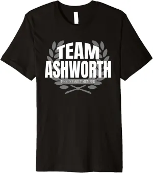 Team Ashworth Proud Family Member Ashworth Last Name Premium T-Shirt