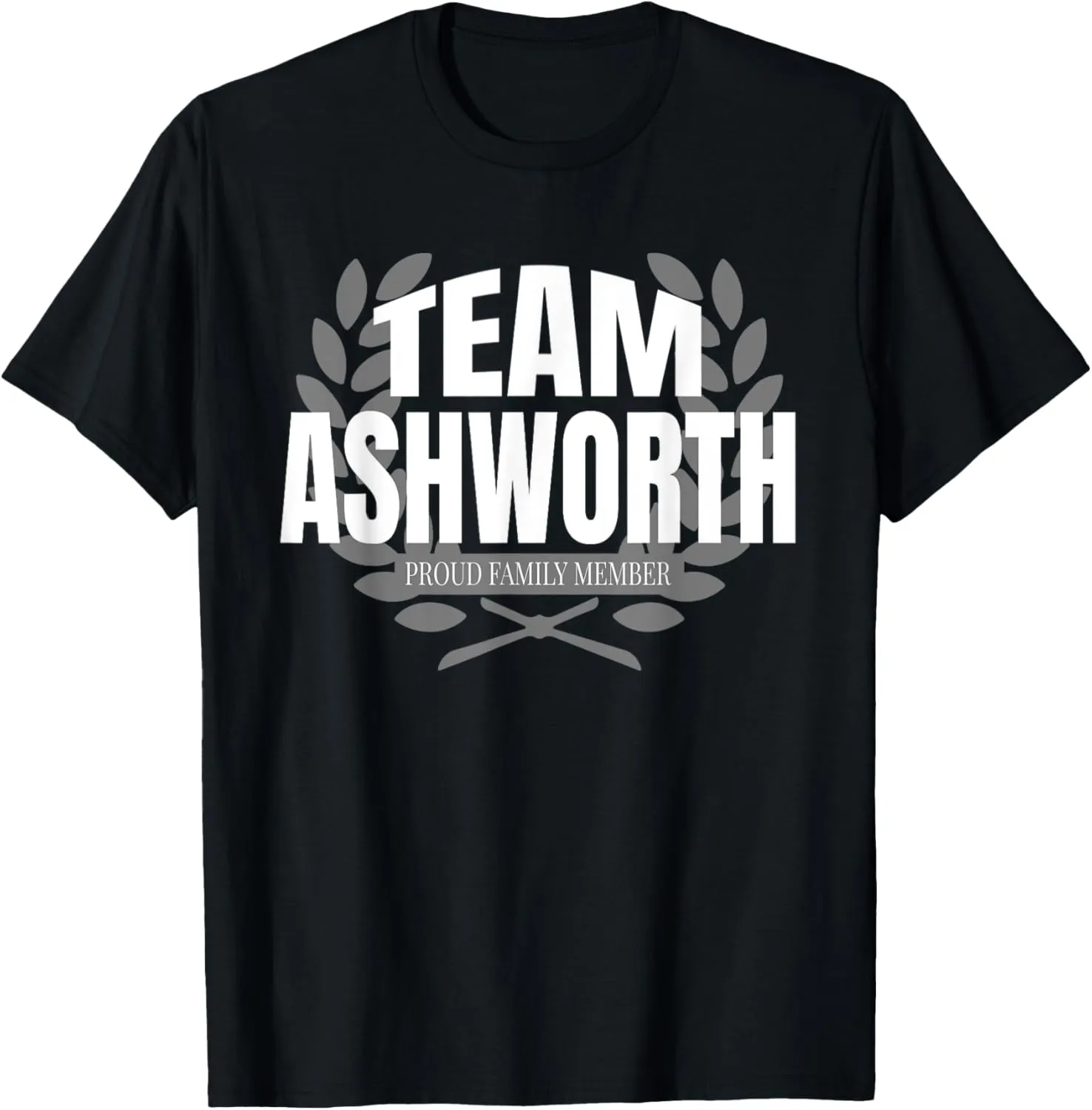Team Ashworth Proud Family Member Ashworth Last Name T-Shirt