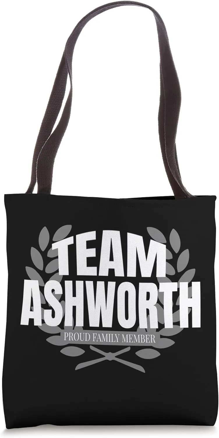 Team Ashworth Proud Family Member Ashworth Last Name Tote Bag
