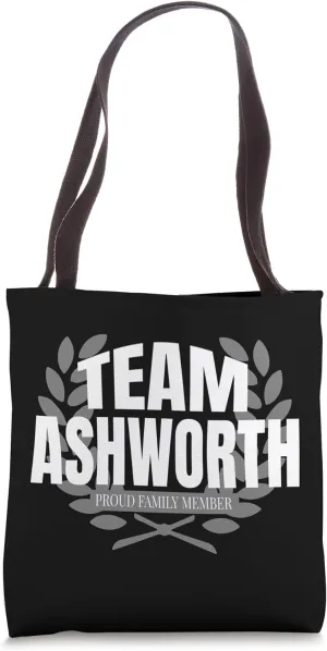 Team Ashworth Proud Family Member Ashworth Last Name Tote Bag