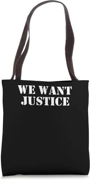 We Want Justice Social Justice Activism Tote Bag
