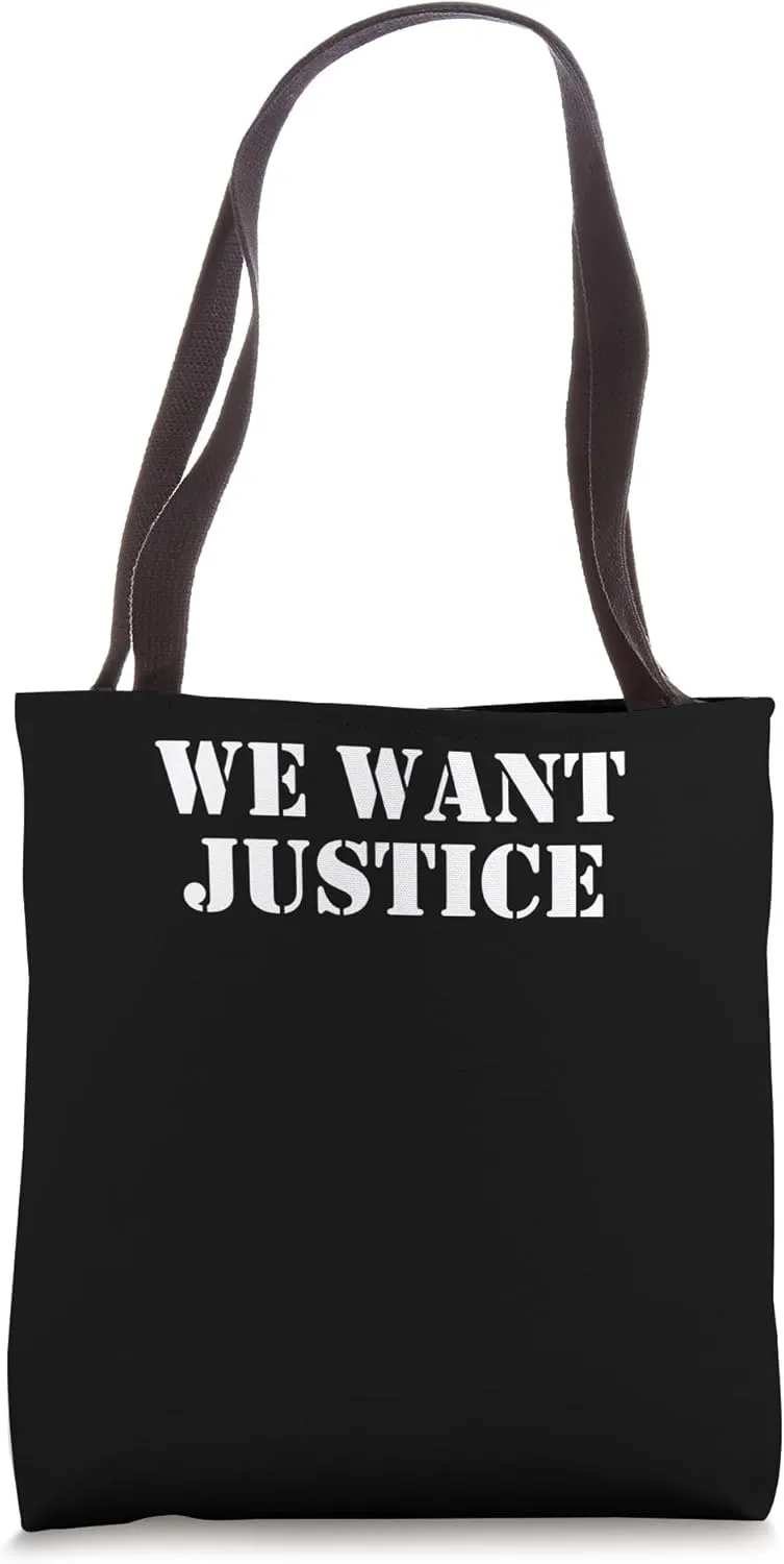 We Want Justice Social Justice Activism Tote Bag