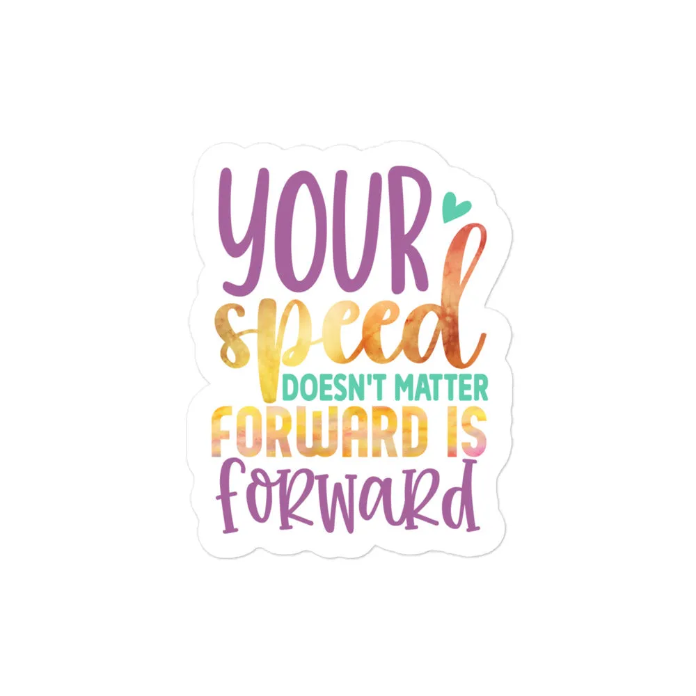 Your Speed Doesn’t Matter, Forward is Forward – Bubble-Free Sticker 🚀✨
